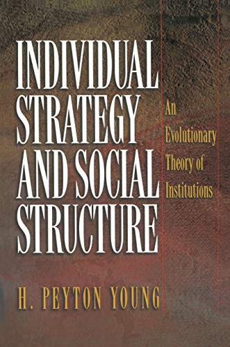 Individual Strategy and Social Structure: An Evolutionary Theory of Institutions von Princeton University Press