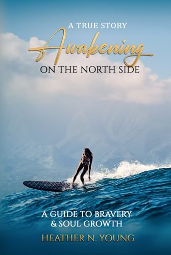 Awakening on the North Side: A Guide to Bravery & Soul Growth