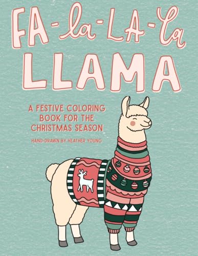 Fa La La La Llama: Festive Coloring Pages for the Christmas Season von Independently published