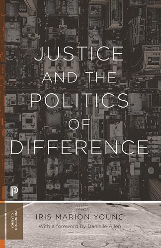 Justice and the Politics of Difference (Princeton Classics, 122) von Princeton University Press