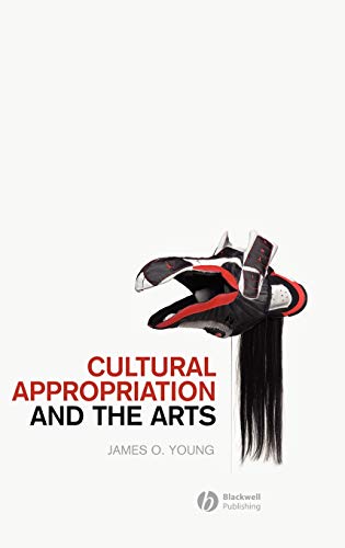 Cultural Appropriation and the Arts (New Directions in Aesthetics)