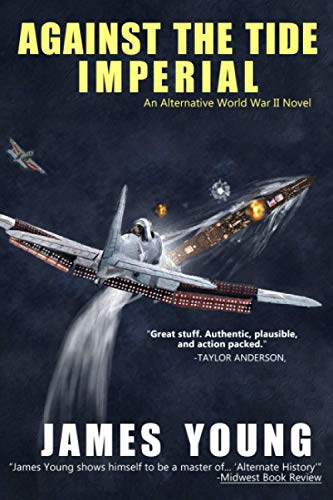 Against the Tide Imperial: The Struggle for Ceylon (The Usurper's War: An Alternative World War II, Band 3) von Independently published