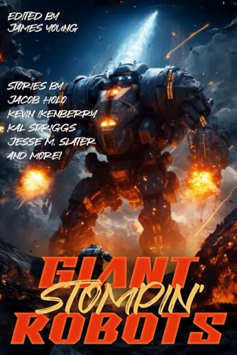 Giant Stompin' Robots (Raconteur Press Anthologies, Band 40) von Independently published