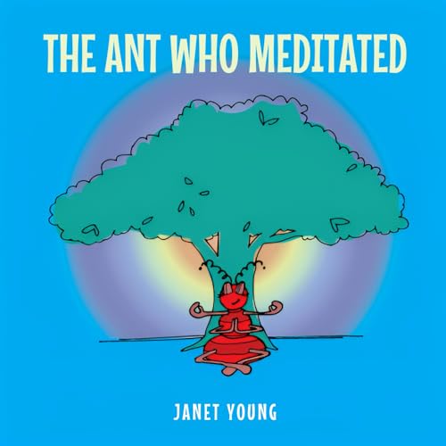 The Ant Who Meditated The Ant Who Meditated von The Book Chief Publishing House