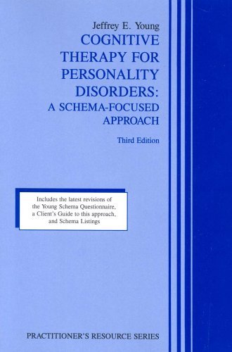 Cognitive Therapy for Personality Disorders: A Schema-Focused Approach (Practitioner's Resource Series)