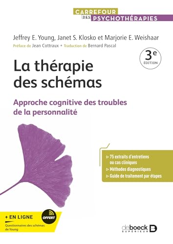 La thérapie des schémas: Approche cognitive des troubles de la personnalité von DE BOECK SUP