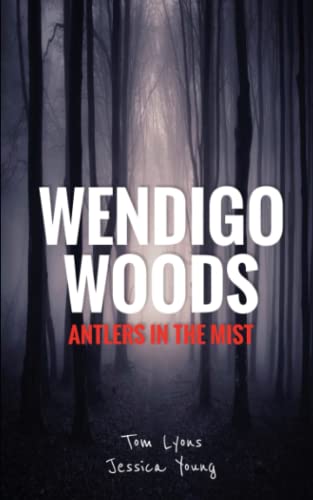 Wendigo Woods: Antlers in the Mist von Independently published
