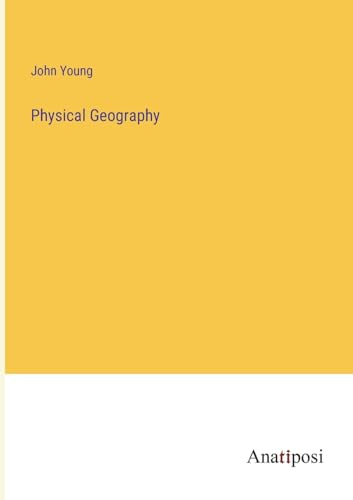 Physical Geography von Anatiposi Verlag