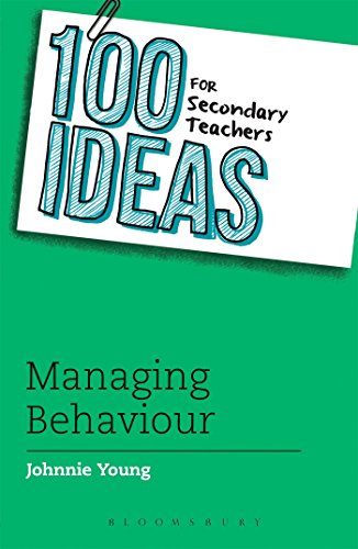 100 Ideas for Secondary Teachers: Managing Behaviour (100 Ideas for Teachers) von Bloomsbury