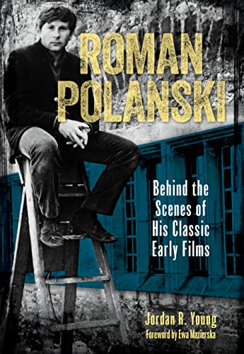 Roman Polanski: Behind the Scenes of His Classic Early Films von Applause
