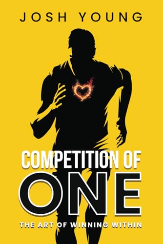 Competition of One: The Art of Winning Within