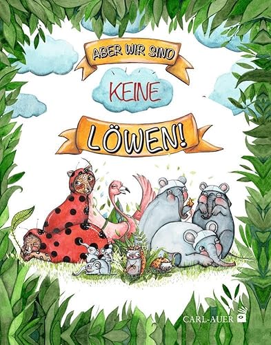 Aber wir sind keine Löwen! (Carl-Auer Kids) von Auer-System-Verlag, Carl