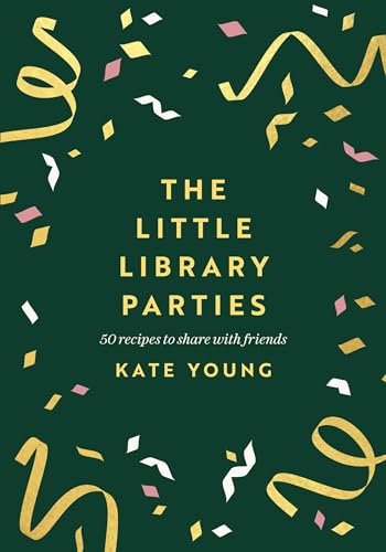 The Little Library Parties: 50 Recipes to Share With Friends von Head of Zeus