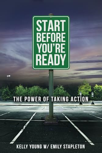 Start Before You're Ready: The Power of Taking Action von Independently published
