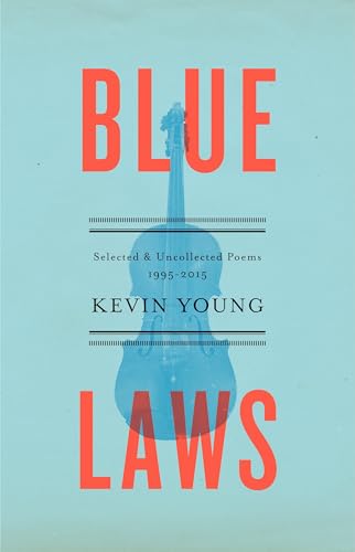 Blue Laws: Selected and Uncollected Poems, 1995-2015 Blue Laws: Selected and Uncollected Poems, 1995-2015 von Knopf