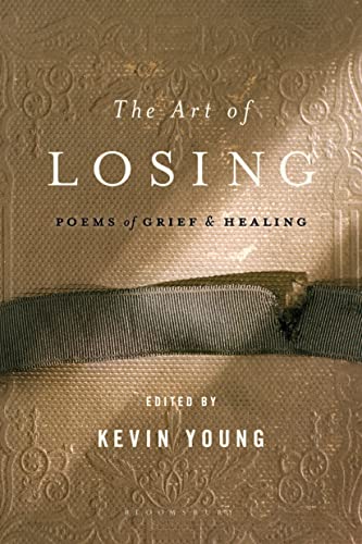 The Art of Losing: Poems of Grief and Healing von Bloomsbury