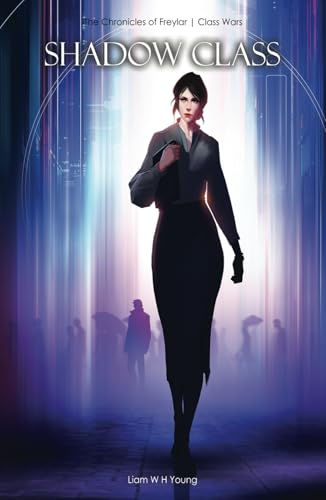 Shadow Class: The Chronicles of Freylar | Class Wars von Independently published