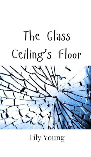The Glass Ceiling's Floor von Creative Arts Management OÜ