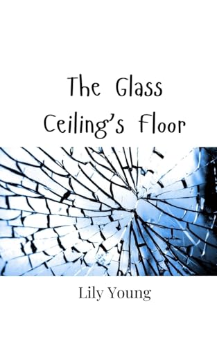 The Glass Ceiling's Floor von Creative Arts Management OÜ