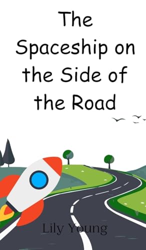 The Spaceship on the Side of the Road von Creative Arts Management OÜ