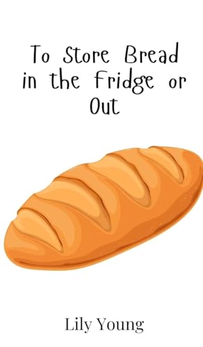 To Store Bread in the Fridge or Out von Creative Arts Management OÜ