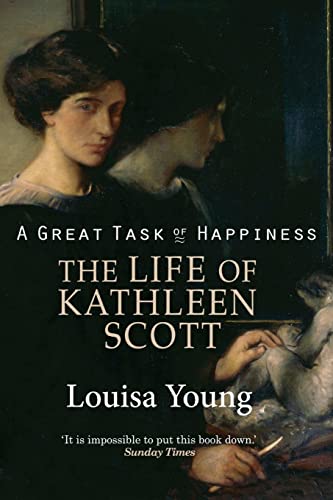 A Great Task of Happiness The Life of Kathleen Scott von Lulu