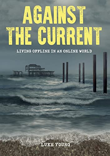Against the Current: Living Offline in an Online World