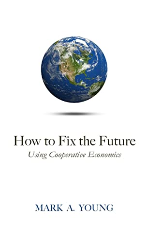 How to Fix the Future (Using Cooperative Economics) von Lulu.com