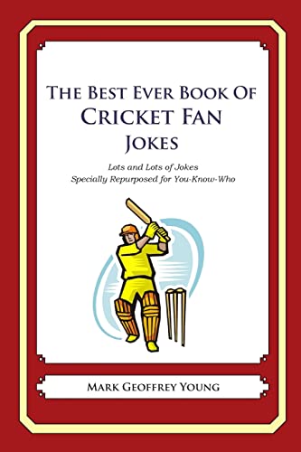 The Best Ever Book of Cricket Fan Jokes: Lots and Lots of Jokes Specially Repurposed for You-Know-Who