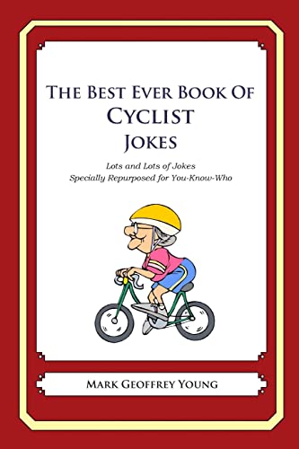 The Best Ever Book of Cyclist Jokes: Lots and Lots of Jokes Specially Repurposed for You-Know-Who von CREATESPACE