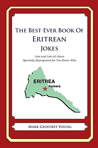 The Best Ever Book of Eritrean Jokes: Lots and Lots of Jokes Specially Repurposed for You-Know-Who