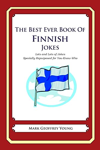 The Best Ever Book of Finnish Jokes: Lots and Lots of Jokes Specially Repurposed for You-Know-Who von Createspace Independent Publishing Platform