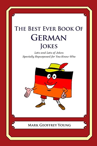 The Best Ever Book of German Jokes: Lots and Lots of Jokes Specially Repurposed for You-Know-Who von Createspace Independent Publishing Platform