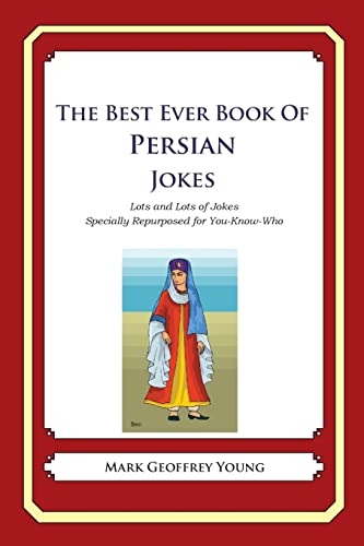 The Best Ever Book of Persian Jokes: Lots and Lots of Jokes Specially Repurposed for You-Know-Who von Createspace Independent Publishing Platform