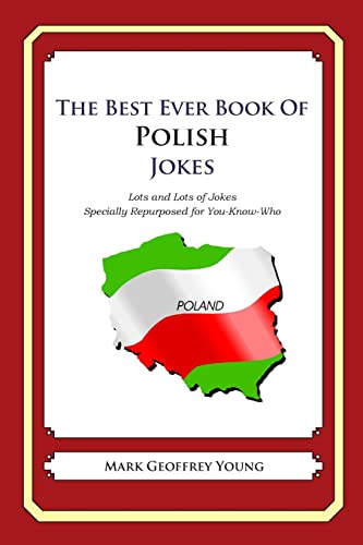 The Best Ever Book of Polish Jokes: Lots and Lots of Jokes Specially Repurposed for You-Know-Who von Createspace Independent Publishing Platform