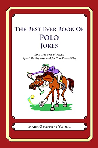 The Best Ever Book of Polo Jokes: Lots and Lots of Jokes Specially Repurposed for You-Know-Who