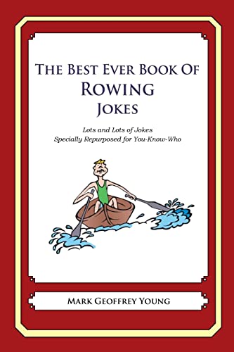 The Best Ever Book of Rower Jokes: Lots and Lots of Jokes Specially Repurposed for You-Know-Who von Createspace Independent Publishing Platform