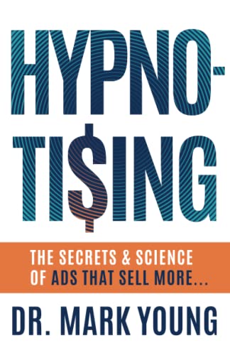 HYPNO-TISING: The Secrets and Science of Ads That Sell More... HYPNO-TISING: The Secrets and Science of Ads That Sell More... von Houndstooth Press