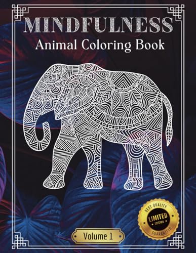 Mindfulness Animal Coloring Book: Stress Relief Coloring Book for Adult and Teens - Mandala Animal Designs - Tool for Relaxing and Overcoming Anxiety - Tool for ADHD and Autism