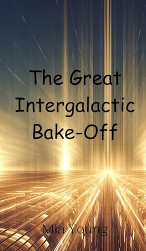 The Great Intergalactic Bake-Off von Creative Arts Management OÜ