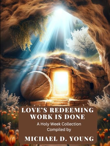 Love's Redeeming Work is Done: A Holy Week Sheet Music Collection von Independently published