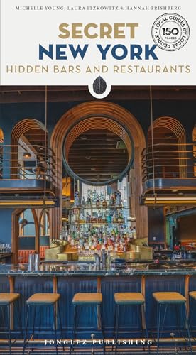 Secret New York - Hidden bars & restaurants: Hidden Bars and Restaurants (Secret Guides)