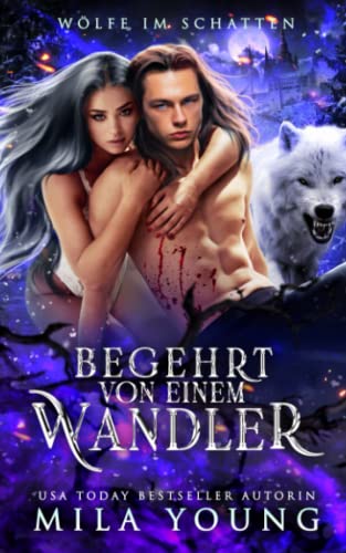 Begehrt von einem Wandler (Wölfe im Schatten, Band 2) Begehrt von einem Wandler (Wölfe im Schatten, Band 2)