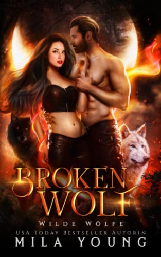 Broken Wolf (Wilde Wölfe, Band 2) Broken Wolf (Wilde Wölfe, Band 2) von Independently published