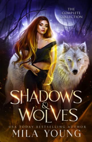 Shadows and Wolves: The Complete Collection Shadows and Wolves: The Complete Collection von Independently published
