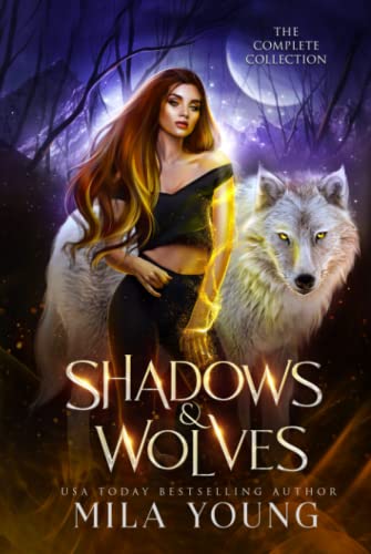 Shadows and Wolves: The Complete Collection Shadows and Wolves: The Complete Collection von Independently published