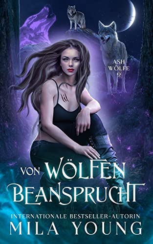 Von Wölfen Beansprucht (Ash Wölfe, Band 2)