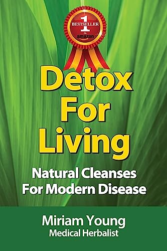 Detox For Living: Natural Cleanses for Modern Disease von CREATESPACE