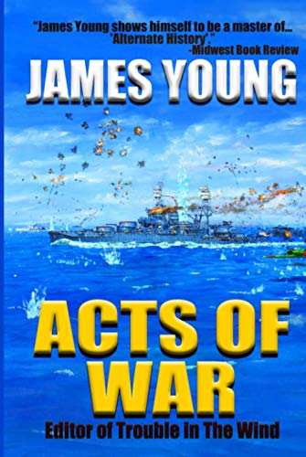 Acts of War: A World War II Alternative History (The Usurper's War: An Alternative World War II, Band 1) von Independently published