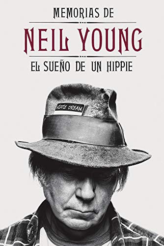 Memorias de Neil Young: El Sueño de Un Hippie (Cultura Popular)